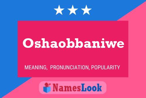 Póster del nombre Oshaobbaniwe