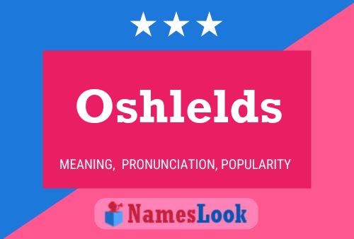 Póster del nombre Oshlelds