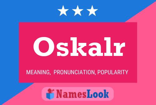 Póster del nombre Oskalr