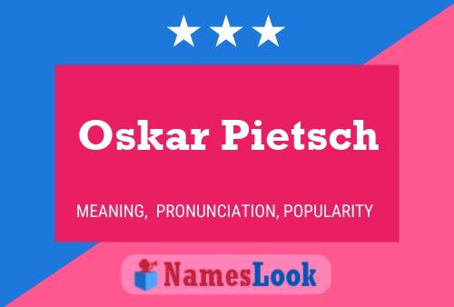 Póster del nombre Oskar Pietsch