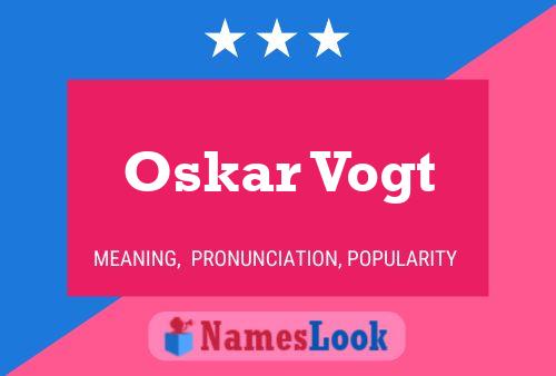 Póster del nombre Oskar Vogt