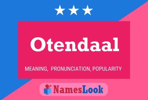 Póster del nombre Otendaal