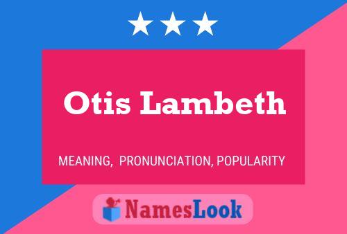 Póster del nombre Otis Lambeth