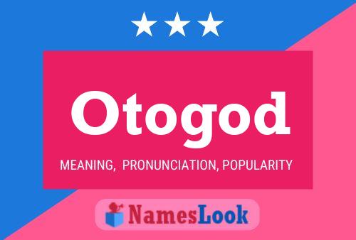 Póster del nombre Otogod