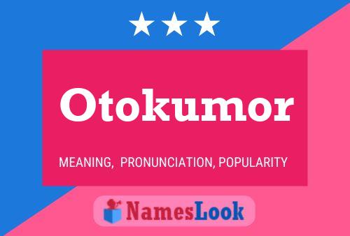 Póster del nombre Otokumor