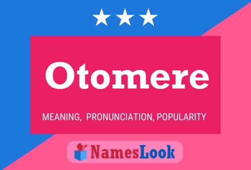 Póster del nombre Otomere