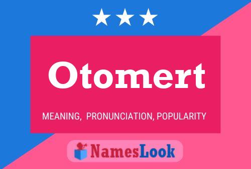 Póster del nombre Otomert