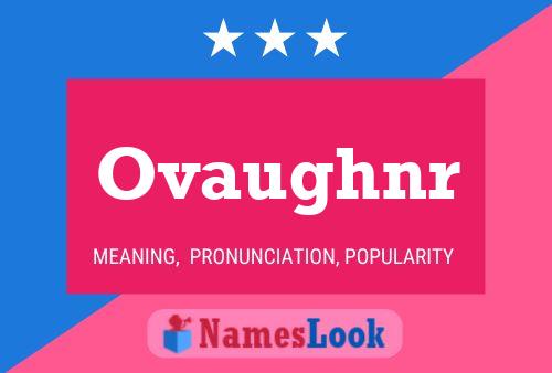 Póster del nombre Ovaughnr