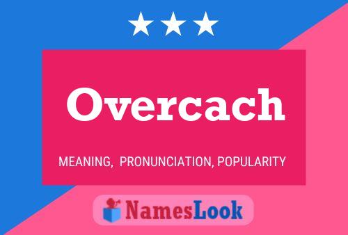 Póster del nombre Overcach