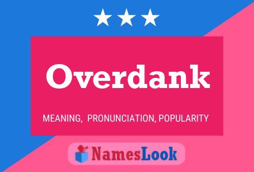 Póster del nombre Overdank