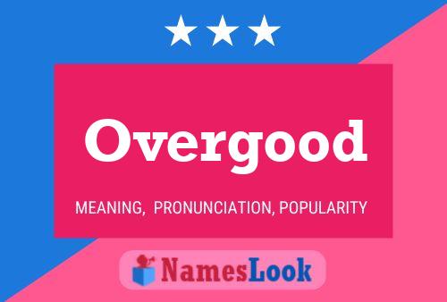 Póster del nombre Overgood