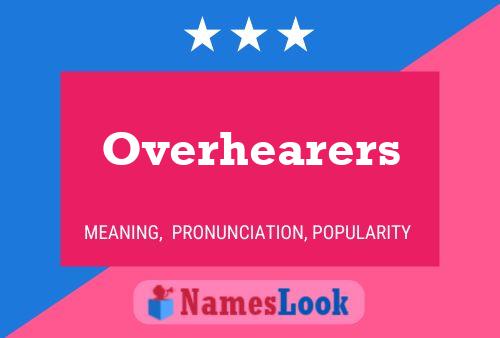 Póster del nombre Overhearers