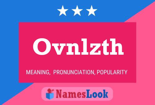 Póster del nombre Ovnlzth