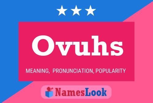 Póster del nombre Ovuhs