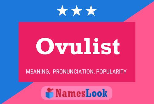 Póster del nombre Ovulist