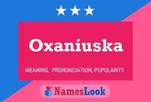 Póster del nombre Oxaniuska