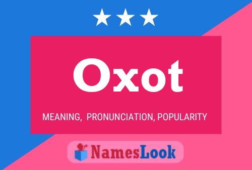 Póster del nombre Oxot