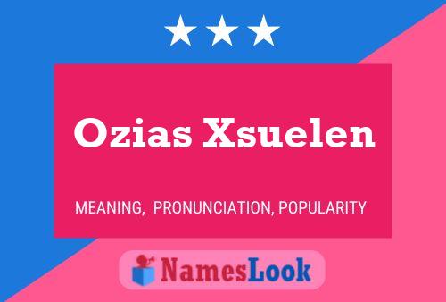 Póster del nombre Ozias Xsuelen