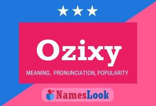 Póster del nombre Ozixy