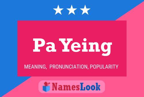 Póster del nombre Pa Yeing