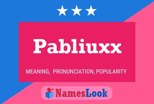 Póster del nombre Pabliuxx