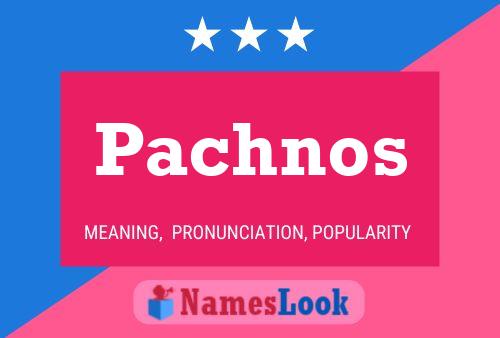 Póster del nombre Pachnos