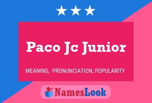 Póster del nombre Paco Jc Junior