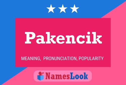 Póster del nombre Pakencik