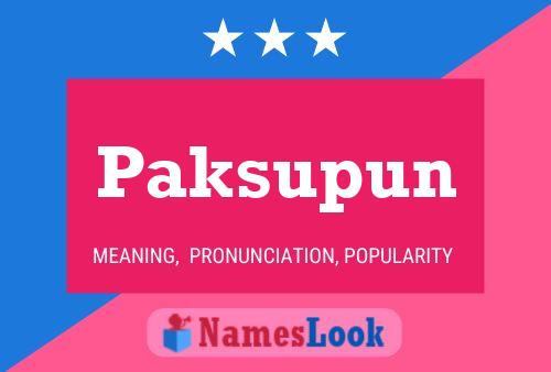 Póster del nombre Paksupun