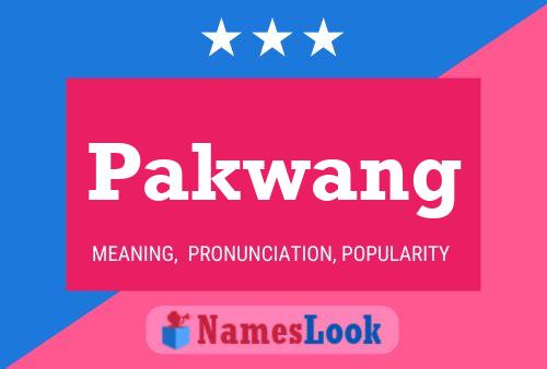 Póster del nombre Pakwang