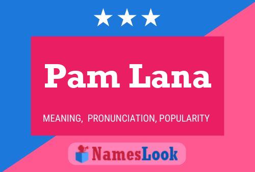 Póster del nombre Pam Lana