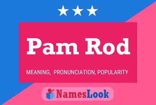 Póster del nombre Pam Rod