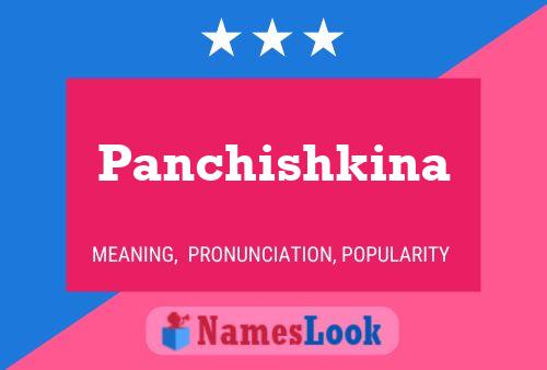 Póster del nombre Panchishkina