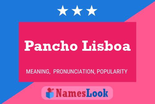 Póster del nombre Pancho Lisboa