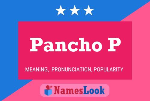 Póster del nombre Pancho P