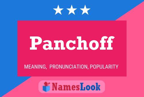 Póster del nombre Panchoff