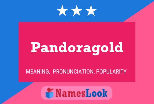 Póster del nombre Pandoragold