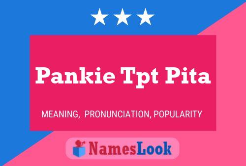 Póster del nombre Pankie Tpt Pita