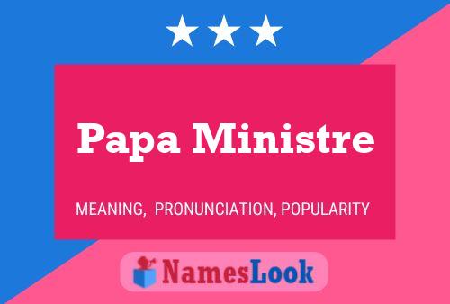 Póster del nombre Papa Ministre