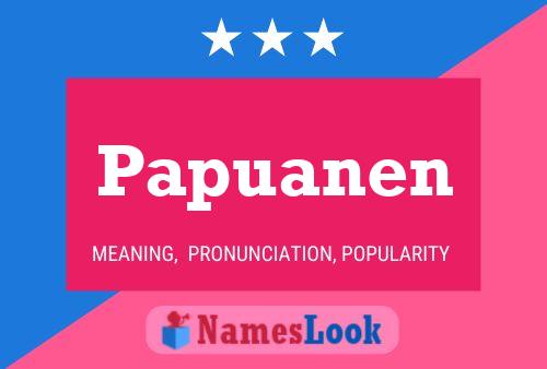 Póster del nombre Papuanen