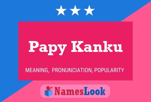 Póster del nombre Papy Kanku