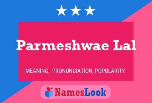 Póster del nombre Parmeshwae Lal