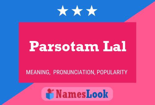 Póster del nombre Parsotam Lal