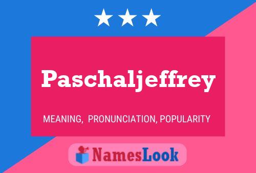 Póster del nombre Paschaljeffrey