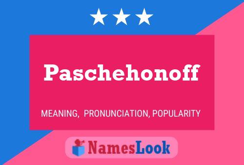 Póster del nombre Paschehonoff