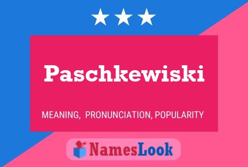 Póster del nombre Paschkewiski