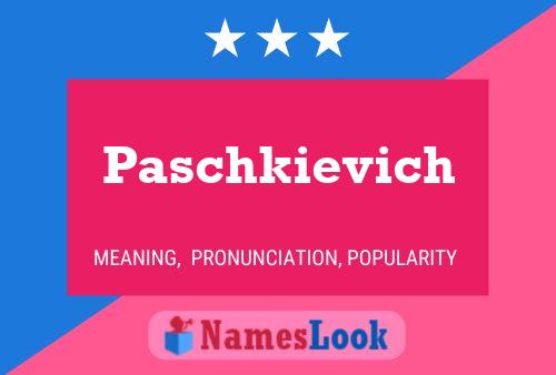 Póster del nombre Paschkievich