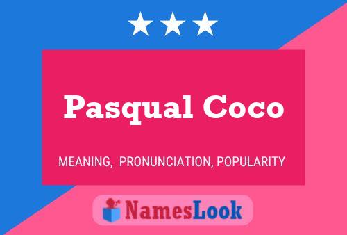 Póster del nombre Pasqual Coco