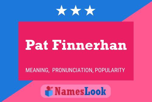 Póster del nombre Pat Finnerhan