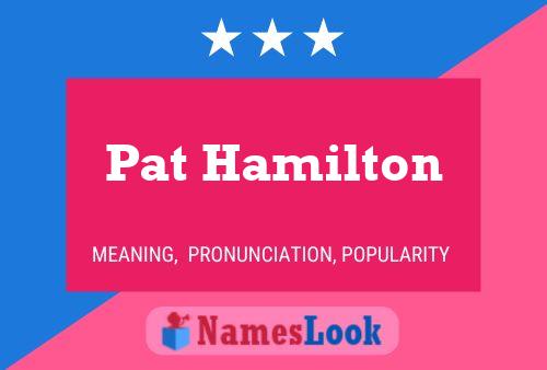 Póster del nombre Pat Hamilton